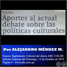 APORTES AL ACTUAL DEBATE SOBRE LAS POLÍTICAS CULTURALES - Por ALEJANDRO MÉNDEZ MAZÓ - Domingo, 13 de Octubre de 2019